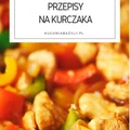 5 pomysłów na kurczaka