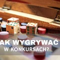 Jak wygrywać w konkursach?
