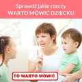 Sprawdź jakie rzeczy WARTO MÓWIĆ DZIECKU