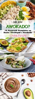 Jak Jeść Awokado? 15 Pysznych Przepisów na Dania i Przekąski z Awokado
