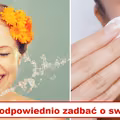 Zadbaj o swoją TWARZ! Ciekawe porady