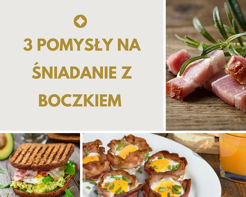 3 pomysły na śniadanie z boczkiem w roli głównej