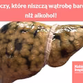 5 rzeczy, które niszczą wątrobę bardziej niż alkohol!