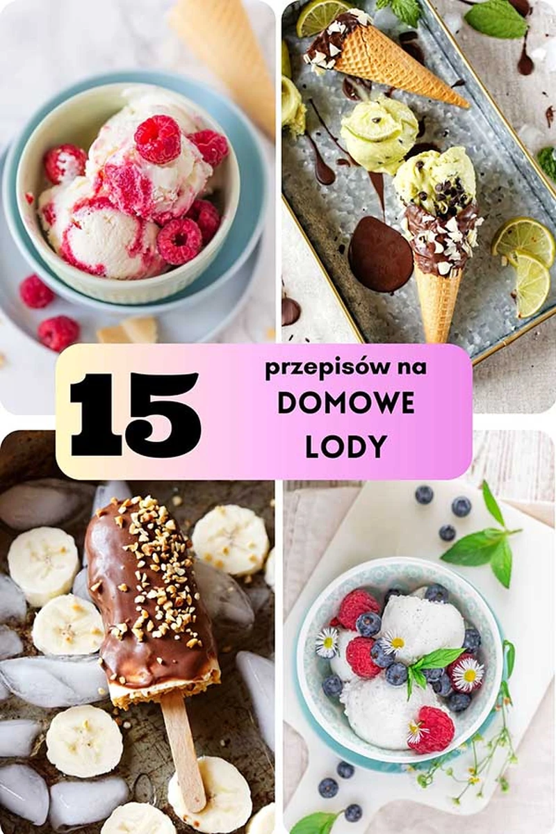 15 przepisów na domowe lody