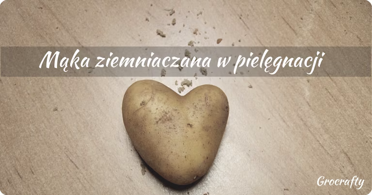 Mąka ziemniaczana w pielęgnacji