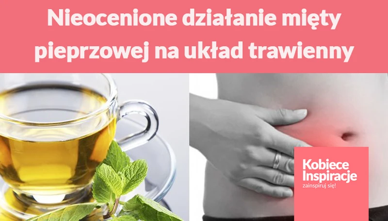 Nieocenione działanie mięty pieprzowej na układ trawienny