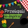 Najlepsze przekąski na imprezę