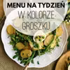 Menu na tydzień:  Groszek, fasolka, szparagi