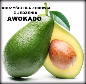 Korzyści dla zdrowia z jedzenia awokado