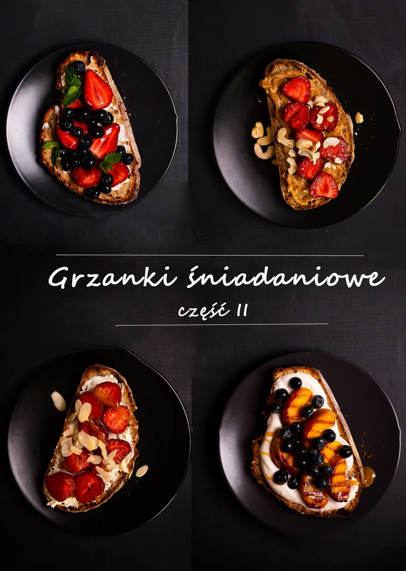 4 pomysły na śniadaniowe grzanki latem (na słodko)