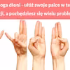 Joga dłoni - ułóż swoje palce w tej pozycji, a pozbędziesz się wielu problemów