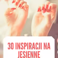 30 inspiracji na jesienne paznokcie. Poznaj największe HITY tego sezonu!