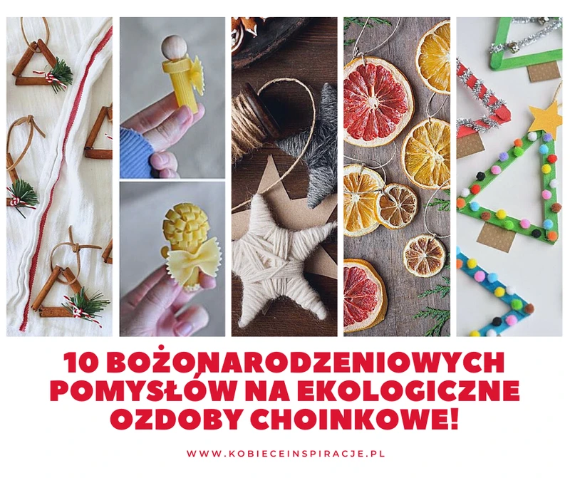 Najlepsze pomysły na ekologiczne ozdoby choinkowe!