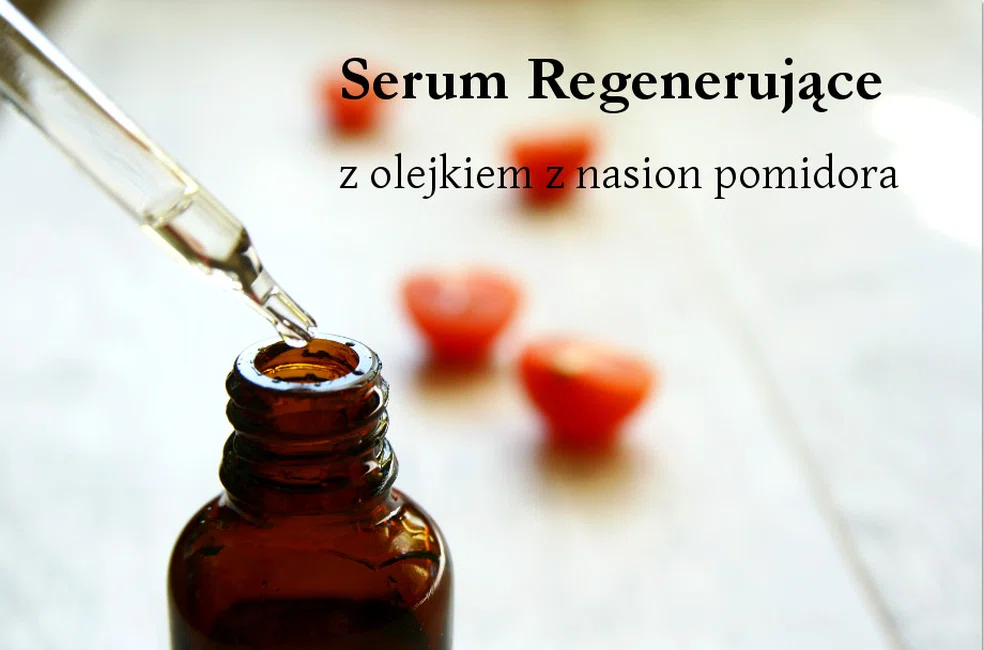 Zrób to sama-Serum regenerujące z olejkiem z nasion pomidora