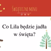 Co Lila będzie jadła w święta? - świąteczne menu dla dziecka