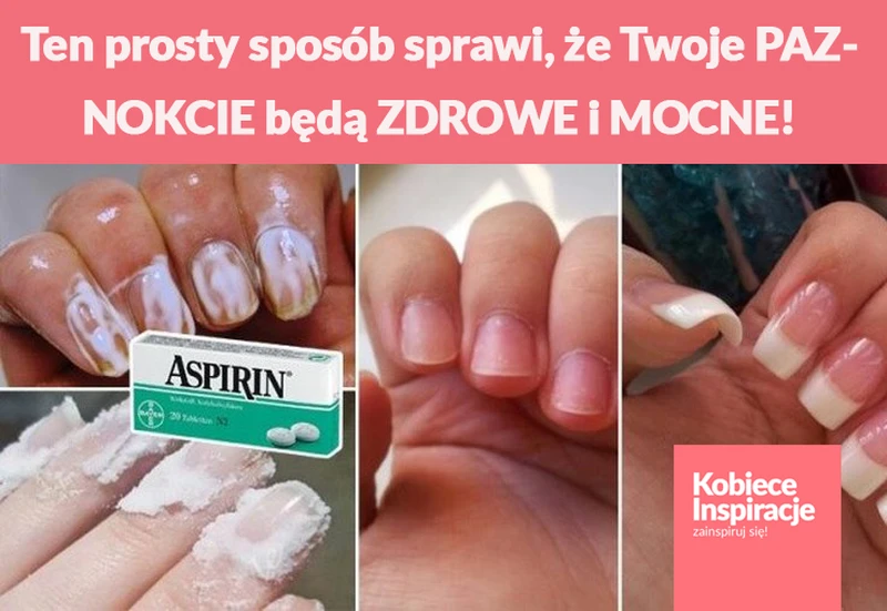 Ten prosty sposób sprawi, że Twoje PAZNOKCIE będą ZDROWE i MOCNE!