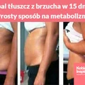 Spal tłuszcz z brzucha w 15 dni! Prosty sposób na metabolizm
