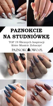 Modne Paznokcie na Studniówkę – TOP 20 Ślicznych Inspiracji Które Musicie Zobaczyć