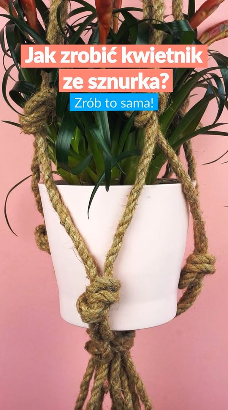 Jak zrobić kwietnik ze sznurka? Zrób to sama! (DIY)