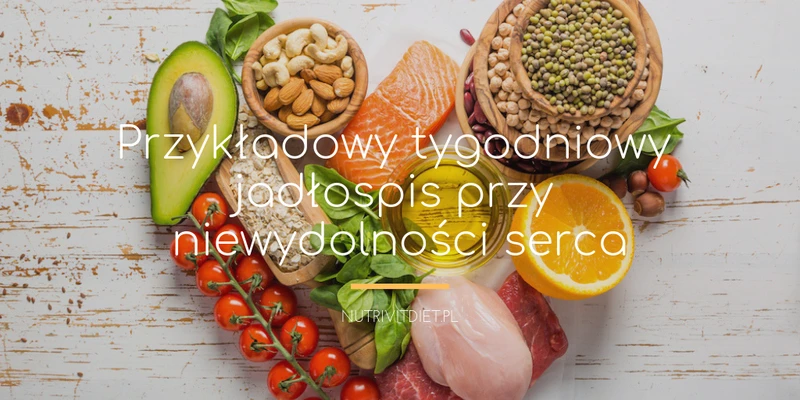 Przykładowy jadłospis przy niewydolności serca