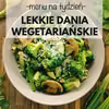 Menu na tydzień: Lekkie dania wegetariańskie