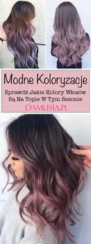 Modne Koloryzacje – Sprawdź Jakie Kolory Włosów Są Na Topie W Tym Sezonie