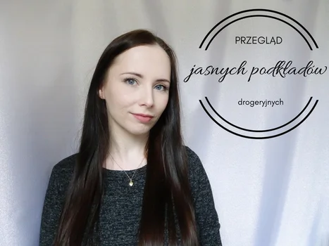 Przegląd najjaśniejszych podkładów drogeryjnych
