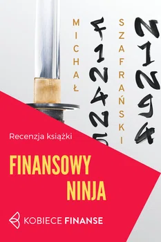 Finansowy ninja - recenzja książki Michała Szafrańskiego