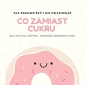 Zdrowsze zamienniki cukru - ksylitol i erytrol
