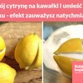 Pokrój cytrynę na kawałki i umieść przy łóżku - efekt zauważysz natychmiast!