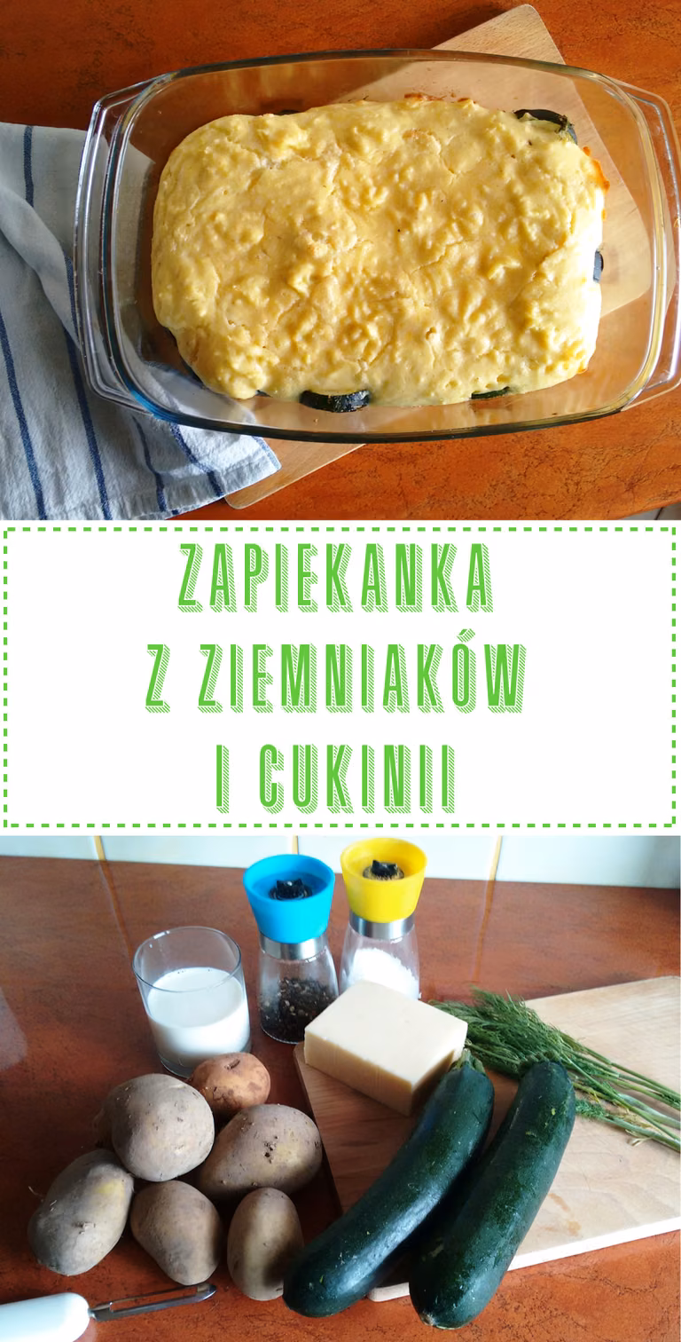 Zapiekanka z ziemniaków i cukinii