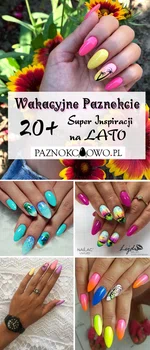 Wakacyjne Paznokcie: TOP 20+ Modnych Inspiracji na Letnie Hybrydy