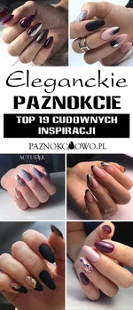 TOP 19 Cudownych Inspiracji na Eleganckie Paznokcie