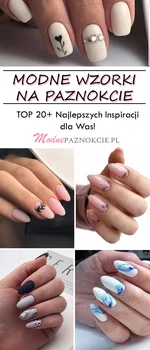 Modne Wzorki na Paznokcie – TOP 20+ Najlepszych Inspiracji dla Was!