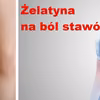 Wykorzystaj ŻELATYNĘ i wzmocnij swoje STAWY!
