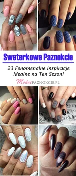 TOP 23 Fenomenalne Inspiracje na Sweterkowe Paznokcie – Idealne na Ten Sezon!