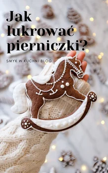 JAK LUKROWAĆ PIERNICZKI? PRZEPIS NA LUKIER, TIPY I PODPOWIEDZI!
