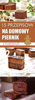 Przepis na Piernik w 15 Wariantach – Idealny na Święta i Nie Tylko