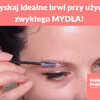 Uzyskaj idealne brwi przy użyciu zwykłego MYDŁA!