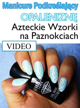 Manicure podkreślający opaleniznę – azteckie wzorki na paznokciach