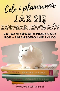 Jak się zorganizować? Zorganizowana przez cały rok - przydatne narzędzia
