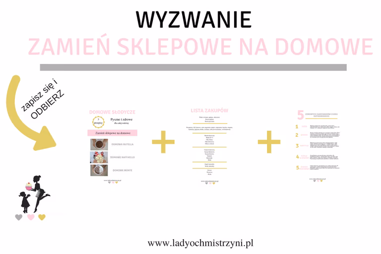 Zamień sklepowe na domowe - wyzwanie