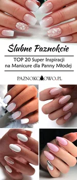 Ślubne Paznokcie – TOP 20 Super Inspiracji na Czarujący Manicure dla Panny Młodej