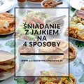 4 sposoby na śniadanie z jajkiem (+ warianty)