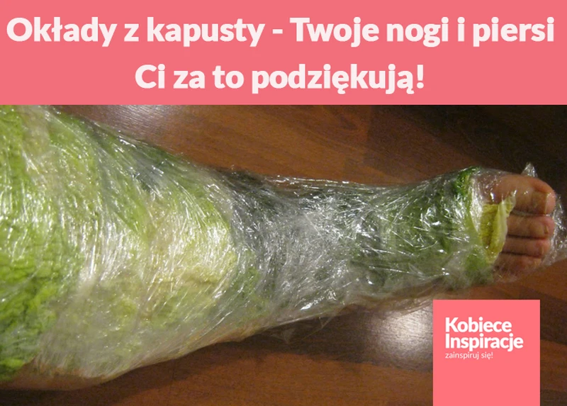 Okłady z kapusty - Twoje nogi i piersi Ci za to podziękują!