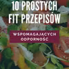 10 prostych fit przepisów wspomagających odporność - darmowy e-book