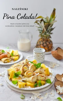 NALEŚNIKI PINA COLADA! KOKOSOWO - ANANASOWE!