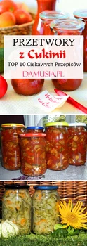 Przetwory z Cukinii: TOP 10 Najciekawszych Przepisów na Słoiki z Cukinii