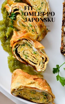 Chleb bez mąki i FIT omlet po japońsku.