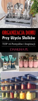 Organizacja Domu Przy Użyciu Słoików – TOP 16 Pomysłów i Inspiracji